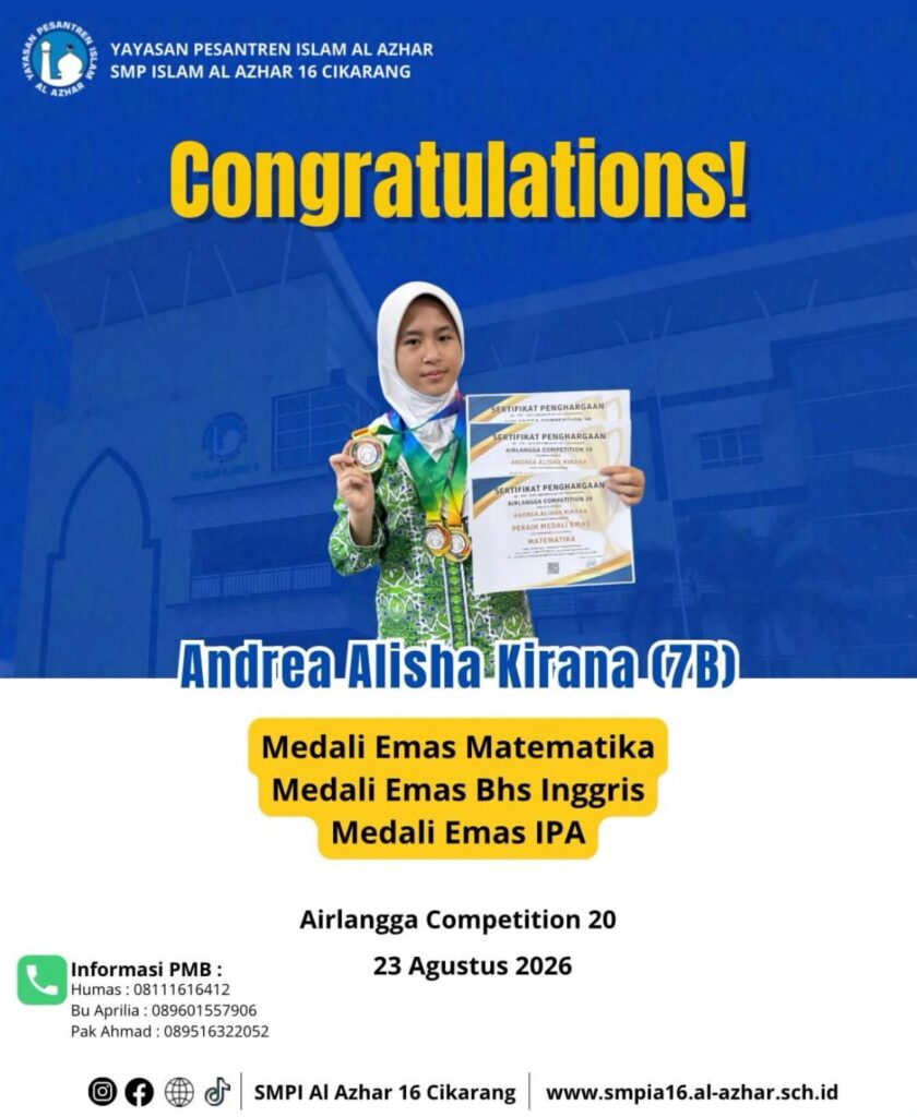 Luar biasa! Murid SMP Islam Al Azhar 16 Cikarang berhasil meraih tiga Medali Emas sekaligus dalam Airlangga Competition 20, yaitu Matematika, Bahasa Inggris, dan IPA pada 23 Agustus 2026.