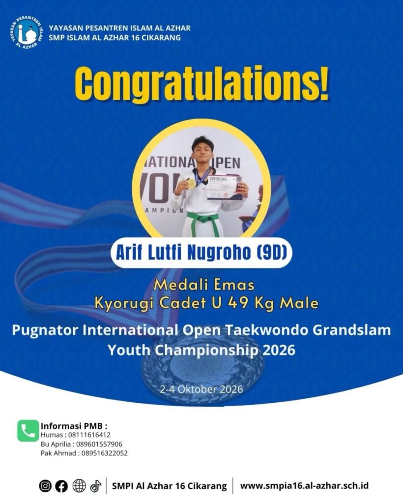 Arif Lutfi Nugroho, murid kelas 9D SMP Islam Al Azhar 16 Cikarang, meraih medali emas dalam ajang Pugnator International Open Taekwondo Grandslam Youth Championship 2026 yang berlangsung pada 2–4 Oktober 2026.